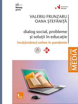 Valeriu Frunzaru, Oana Stefaniță | Dialog social, probleme și soluții în educație. Învățământul online în pandemie