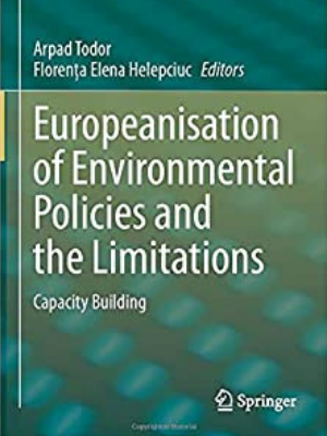 Arpad Todor | Europeanization of Environmental Policies and their Limitations