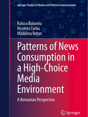 Raluca Buturoiu, Nicoleta Corbu, Mădălina Boțan | Patterns of News Consumption in a High-Choice Media Environment. A Romanian Perspective