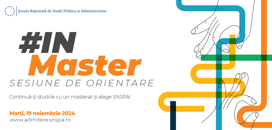 Studenţii şi absolvenţii interesaţi să-şi continue studiile cu un program de masterat la Facultatea de Administrație Publică (SNSPA) sunt invitați să participe marți, 19 noiembrie 2024, la sesiunea de orientare #IN Master.