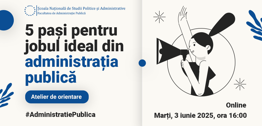 Marți, 3 iunie 2025, Facultatea de Administrație Publică (SNSPA) organizează un eveniment dedicat liceenilor: 