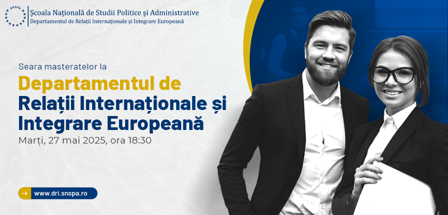 Departamentul de Relații Internaționale și Integrare Europeană (SNSPA) organizează marți, 27 mai 2025, 