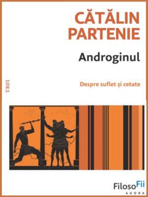Cătălin Partenie | Androginul. Despre suflet si cetate
