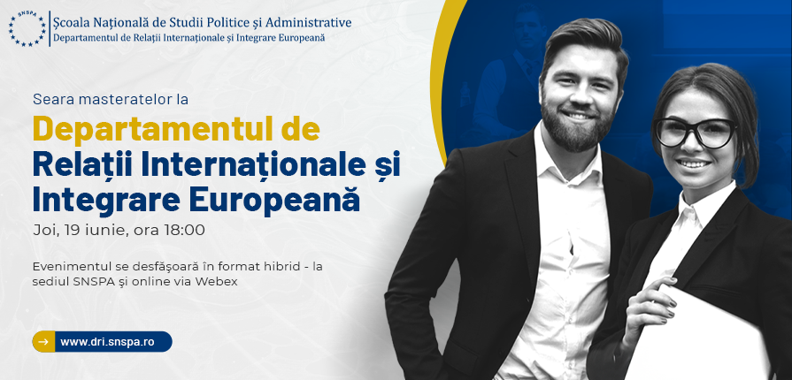 Departamentul de Relații Internaționale și Integrare Europeană (SNSPA) organizează joi, 19 iunie 2025, 