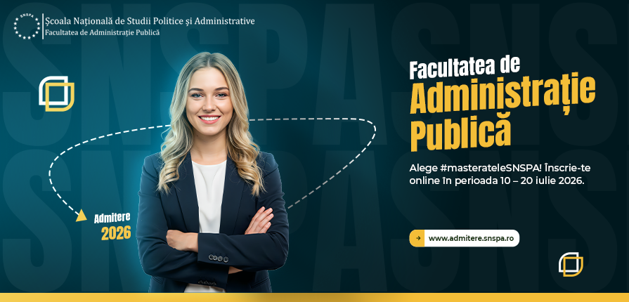 În perioada 10 – 20 iulie 2026, Facultatea de Administrație Publică (SNSPA) organizează înscrieri online pentru admiterea la programele de masterat.