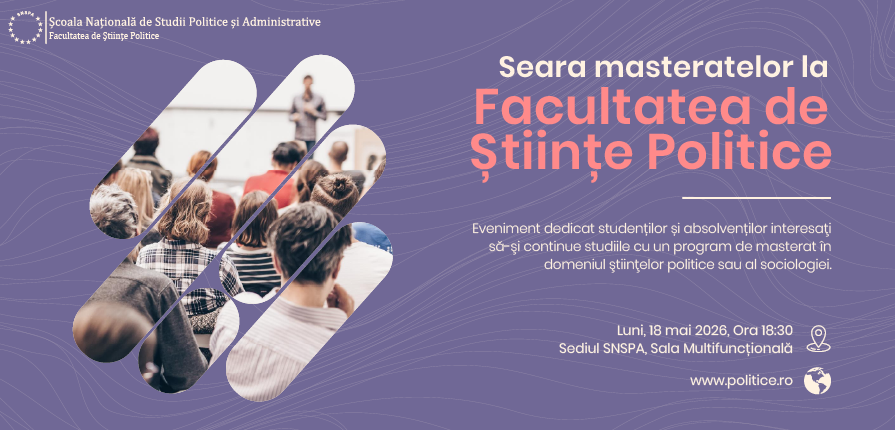 Luni, 18 mai 2026, Facultatea de Științe Politice (SNSPA) organizează 